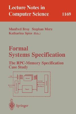 Formal systems specification the RPC-memory specification case study
