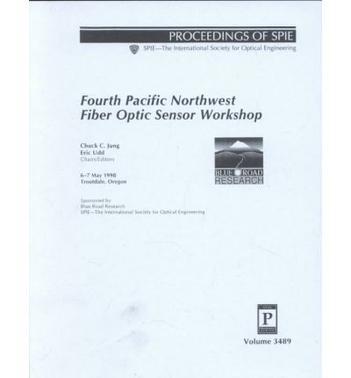 Fourth Pacific Northwest Fiber Optic Sensor Workshop 6-7 May 1998, Troutdale, Oregon