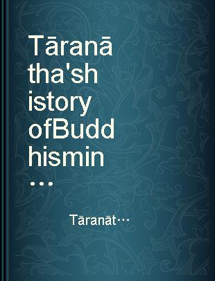 Tāranātha's history of Buddhism in India