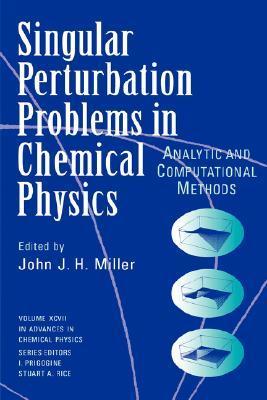Singular perturbation problems in chemical physics analytic and computational methods