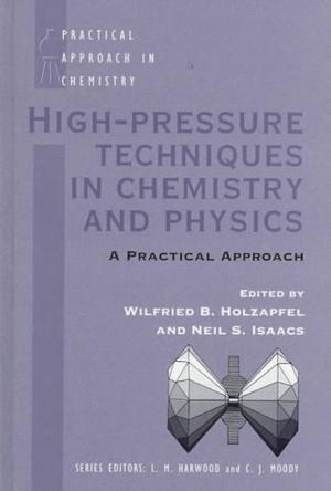 High pressure techniques in chemistry and physics a practical approach