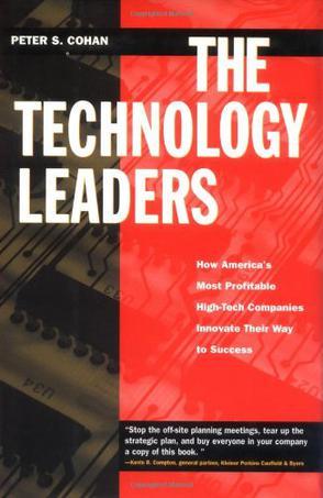 The technology leaders how America's most profitable high-tech companies innovate their way to success