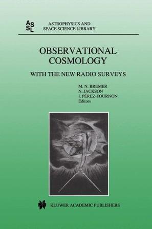 Observational cosmology with the new radio surveys : proceedings of a workshop held in Puerto de la Cruz, Tenerife, Canary Islands, Spain, 13-15 January 1997