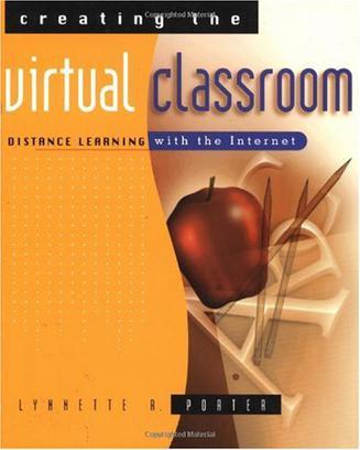 Creating the virtual classroom distance learning with the Internet