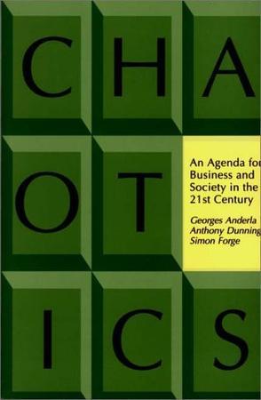 Chaotics an agenda for business and society in the 21st century