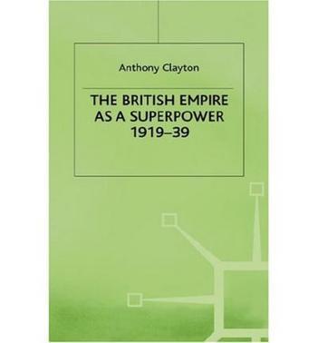 The British empire as a superpower, 1919-39