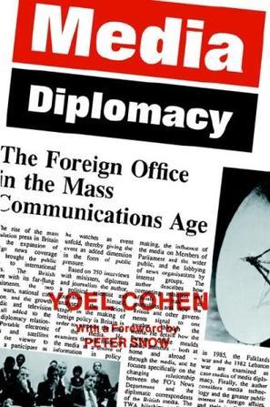 Media diplomacy the Foreign Office in the mass communications age