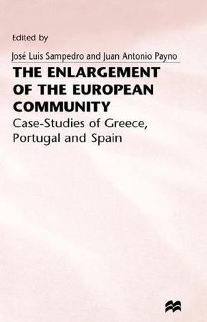 The Enlargement of the European Community case studies of Greece, Portugal and Spain