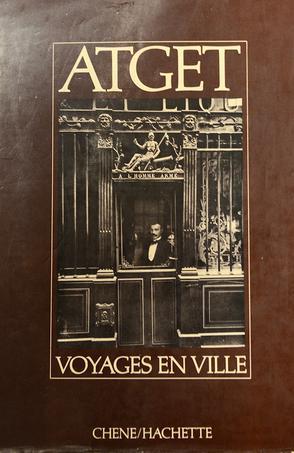 Atget, voyages en ville