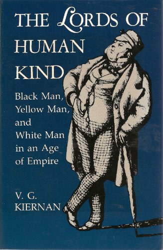 The lords of human kind black man, yellow man, and white man in an age of empire