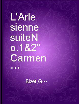 L'Arlesienne suite No.1 & 2 "Carmen" suite No.1