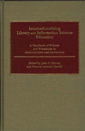 Internationalizing library and information science education a handbook of policies and procedures in administration and curriculum