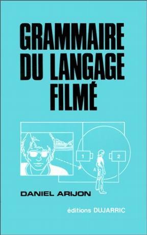 Grammaire du langage filmé encyclopédie de la mise en scène