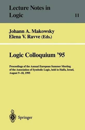 Logic Colloquium '95 proceedings of the Annual European Summer Meeting of the Association of Symbolic Logic, Haifa, Israel, August 9-18, 1995