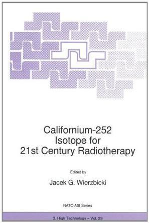 Californium-252, isotope for 21st century radiotherapy