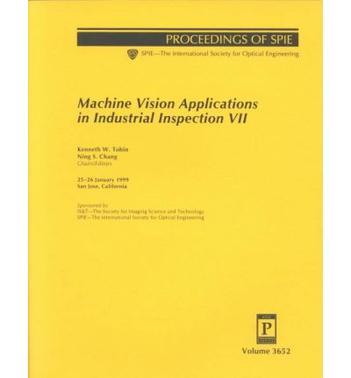 Machine vision applications in industrial inspection VII 25-26 January 1999, San Jose, California