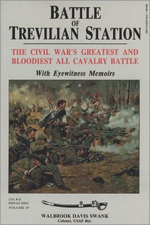 Battle of Trevilian Station the Civil War's greatest and bloodiest all cavalry battle, with eyewitness memoirs