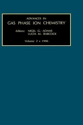 Advances in gas phase ion chemistry. 2