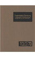 Twentieth-century literary criticism. vol. 73