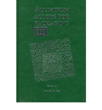 Aluminum alloys for packaging III proceedings of the symposium presented at the 1998, TMS Annual Meeting in San Antonio, Texas, February 16-19, 1998