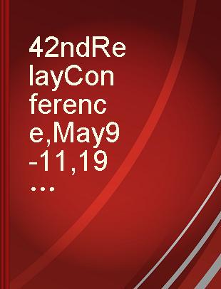 42nd Relay Conference, May 9-11, 1994, Boston, Massachusetts proceedings