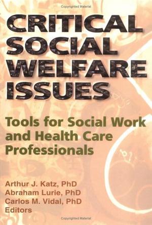 Critical social welfare issues tools for social work and health care professionals