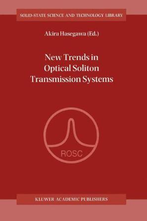 New trends in optical soliton transmission systems proceedings of the symposium held in Kyoto, Japan, 18-21 November 1997