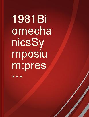 1981 Biomechanics Symposium presented at the joint ASME/ASCE mechanics conference, University of Colorado, Boulder, Colorado, June 22-24, 1981
