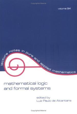 Mathematical logic and formal systems a collection of papers in honor of Professor Newton C.A. da Costa