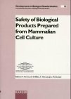 Safety of biological products prepared from mammalian cell culture conference centre of the Marcel-Merieux Foundation, Les Pensieres, Veyrier-du-Lac, Annecy, France, September 29-October 1, 1996
