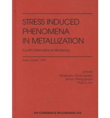Stress induced phenomena in metallization fourth international workshop, Tokyo, Japan, June, 1997