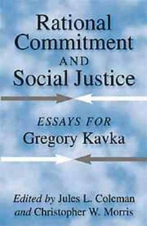 Rational commitment and social justice essays for Gregory Kavka