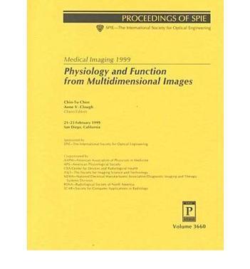 Medical imaging 1999. Physiology and function from multidimensional images 21-23 February 1999, San Diego, California