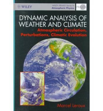 Dynamic analysis of weather and climate atmospheric circulation, perturbations, climatic evolution