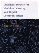 Graphical models for machine learning and digital communication