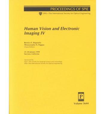 Human vision and electronic imaging IV 25-28 January, 1999, San Jose, California
