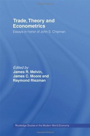 Trade, theory and econometrics essays in honour of John S. Chipman