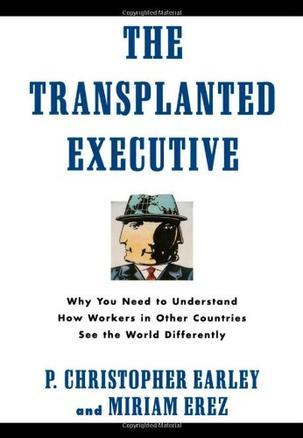 The transplanted executive why you need to understand how workers in other countries see the world differently