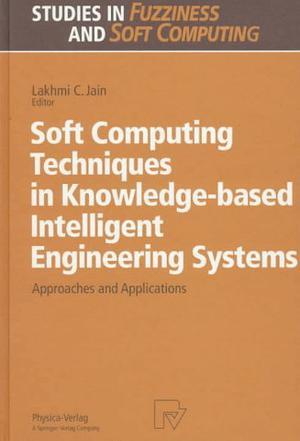 Soft computing techniques in knowledge-based intelligent engineering systems approaches and applications