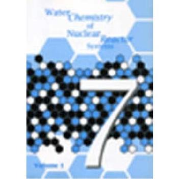 Water chemistry of nuclear reactor systems 7 Proceedings of the conference held in Bournemouth on 13-17 October 1996