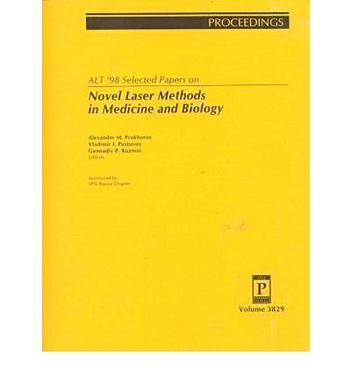 ALT '98 selected papers on novel laser methods in medicine and biology poroceedings