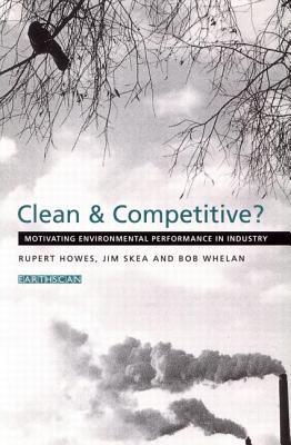 Clean and competitive? motivating environmental performance in industry