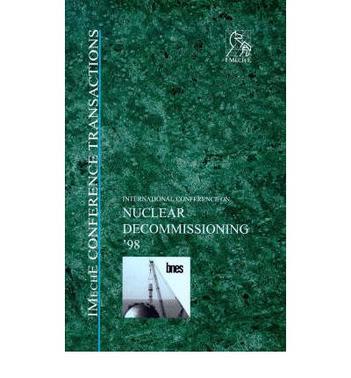 International Conference on Nuclear Decommissioning '98 2-3 December, 1998, Kensington Town Hall, London, UK