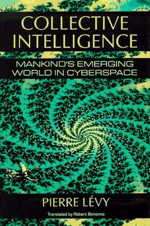 Collective intelligence mankind's emerging world in cyberspace