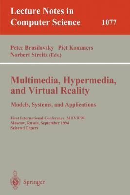 Multimedia, hypermedia, and virtual reality models, systems, and applications