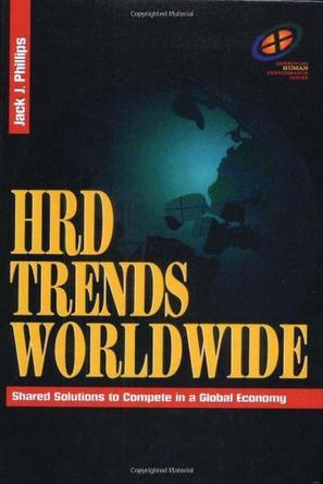 HRD trends worldwide shared solutions to compete in a global economy