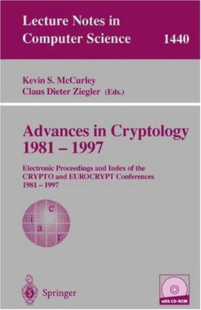 Advances in cryptology, 1981-1997 electronic proceedings and index of the CRYPTO and EUROCRYPT conferences, 1981-1997