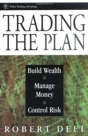 Trading the plan build wealth, manage money, and control risk