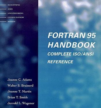 Fortran 95 handbook complete ISO/ANSI reference