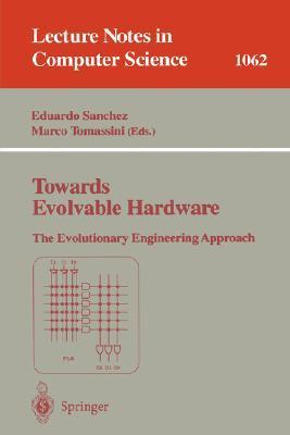 Towards evolvable hardware the evolutionary engineering approach